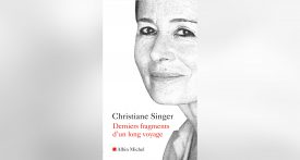 Derniers fragments d'un long voyage, Christiane Singer