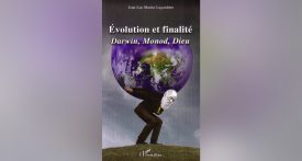 Évolution et finalité, Darwin, Monod, Dieu