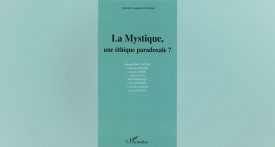 La Mystique, une éthique paradoxale ?